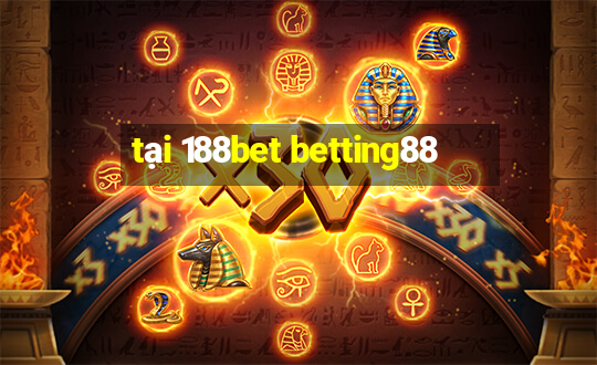 tại 188bet betting88