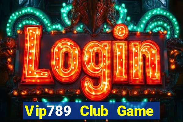 Vip789 Club Game Bài 24H