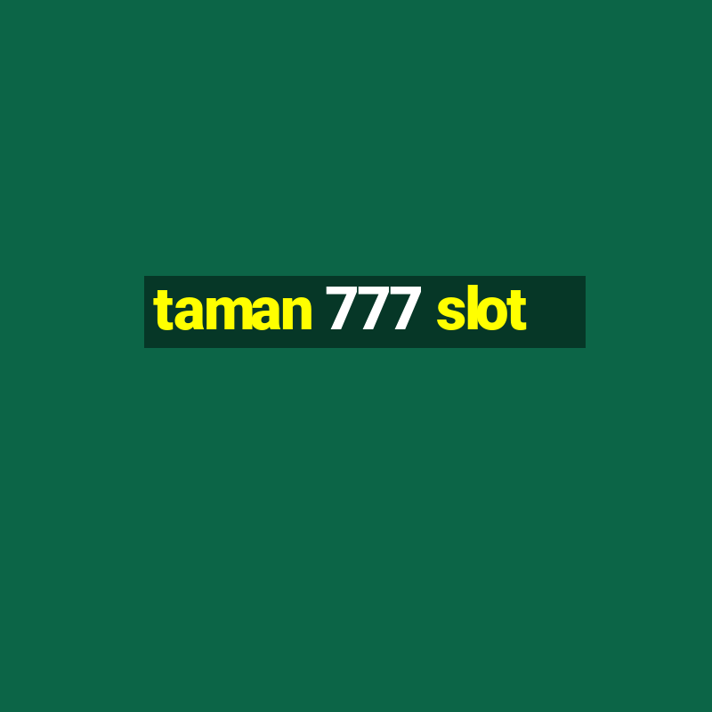 taman 777 slot