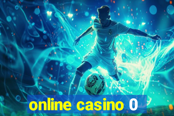 online casino 0