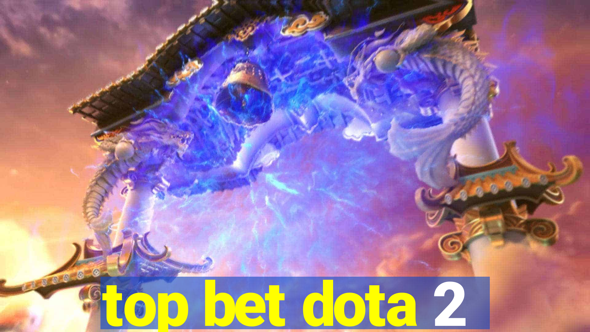 top bet dota 2