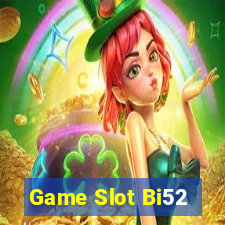 Game Slot Bi52