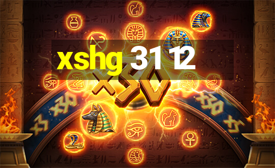 xshg 31 12