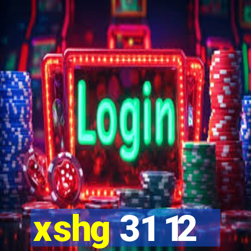 xshg 31 12