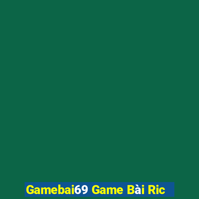 Gamebai69 Game Bài Ric