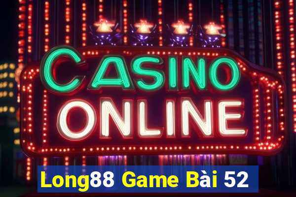 Long88 Game Bài 52