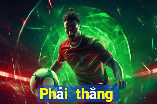 Phải thắng để tống 188 hoa vàng