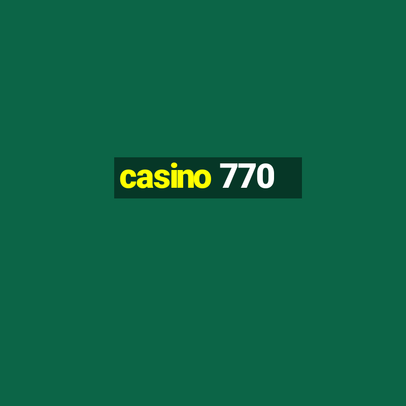 casino 770