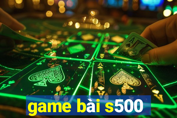 game bài s500