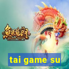 tai game su