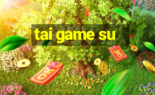 tai game su