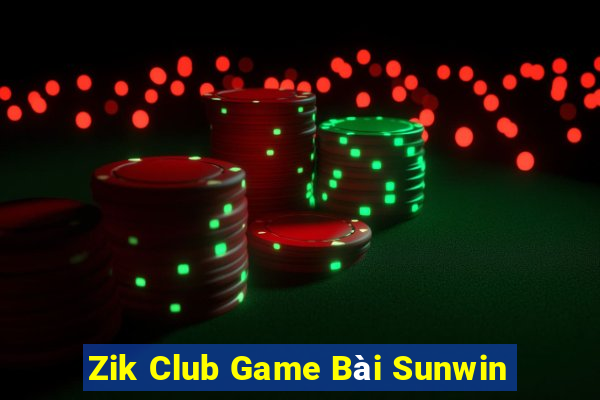 Zik Club Game Bài Sunwin