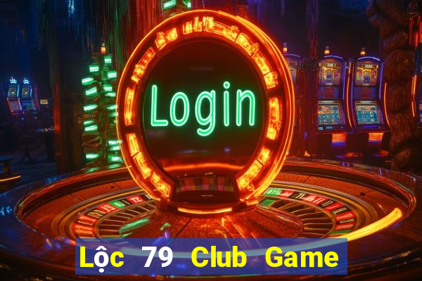 Lộc 79 Club Game Danh Bai 3C