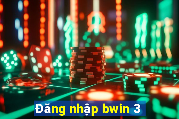 Đăng nhập bwin 3