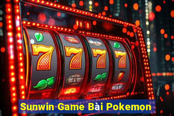 Sunwin Game Bài Pokemon