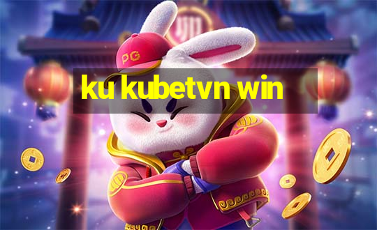 ku kubetvn win