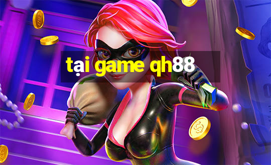 tại game qh88