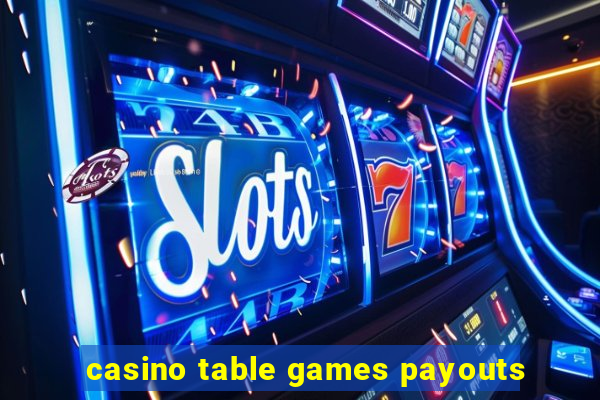 casino table games payouts