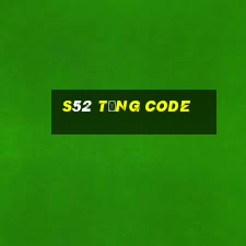 S52 Tặng Code