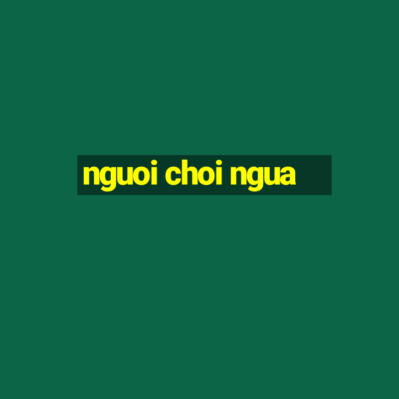 nguoi choi ngua