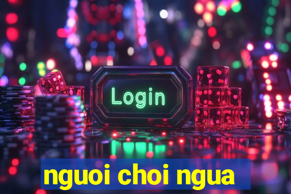 nguoi choi ngua