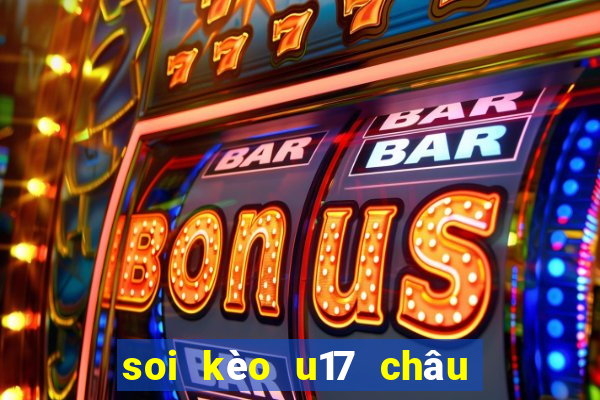 soi kèo u17 châu á hôm nay