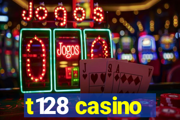 t128 casino