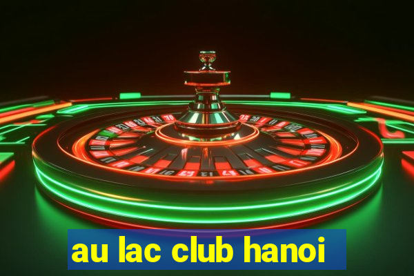 au lac club hanoi