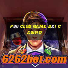 P86 Club Game Bài Casino