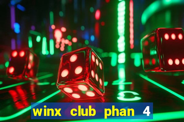 winx club phan 4 tap 6