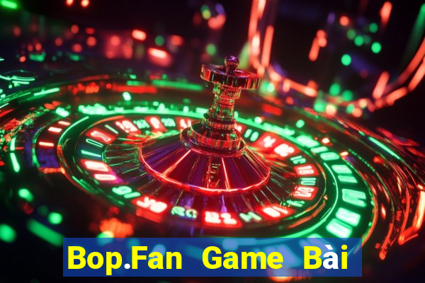 Bop.Fan Game Bài Offline Cho Pc