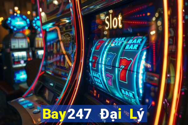 Bay247 Đại Lý Cấp 1 Game Bài