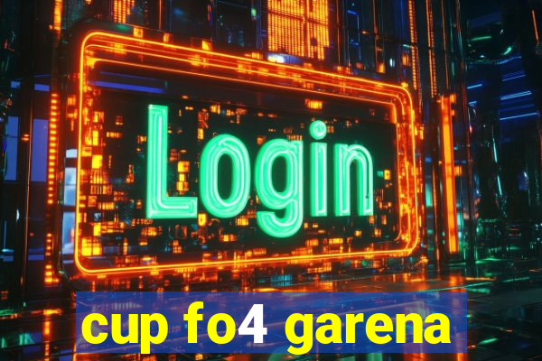 cup fo4 garena