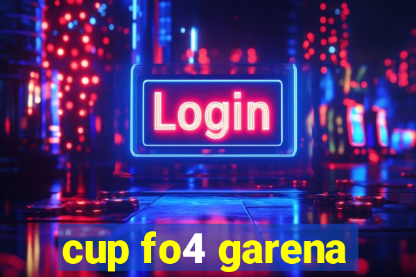 cup fo4 garena