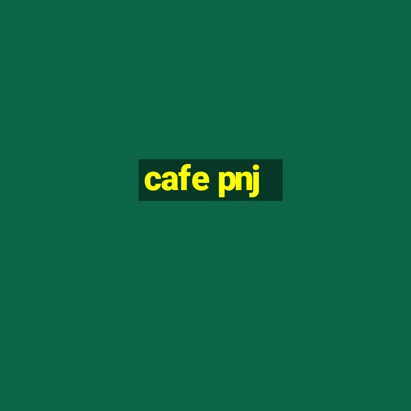 cafe pnj