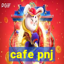 cafe pnj