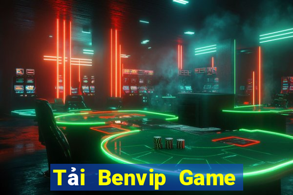 Tải Benvip Game Bài Trực Tuyến