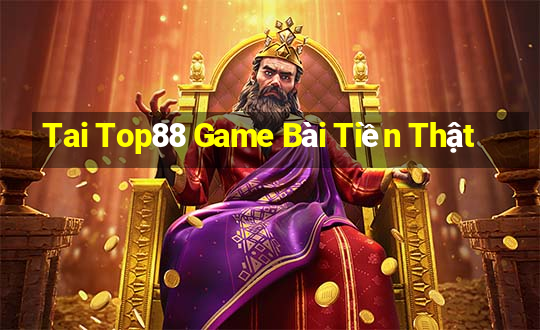 Tai Top88 Game Bài Tiền Thật