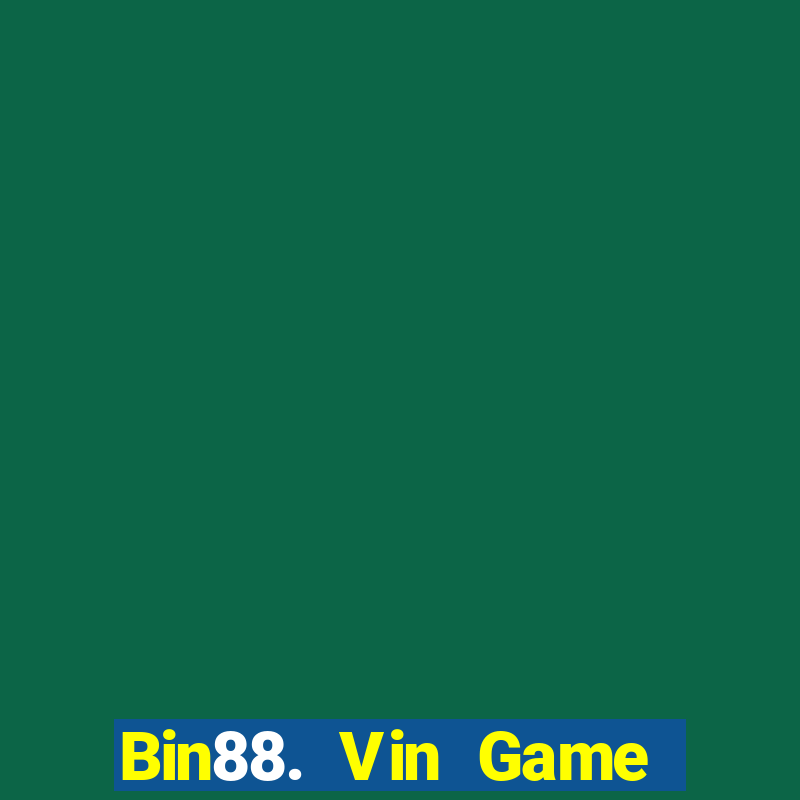 Bin88. Vin Game Bài Lừa Đảo