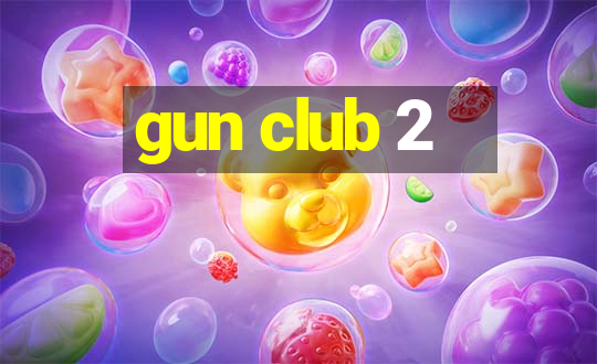 gun club 2