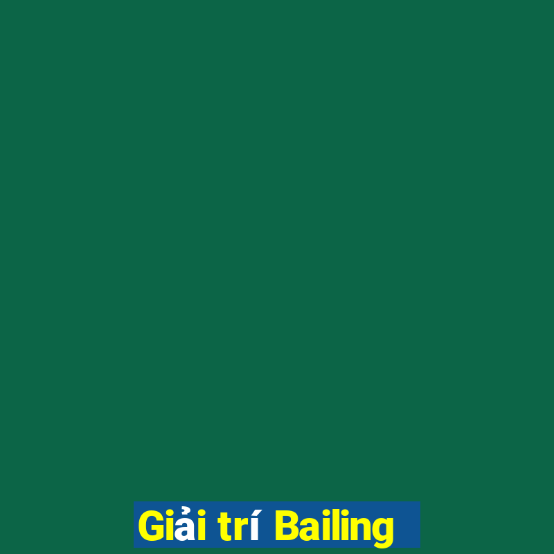 Giải trí Bailing