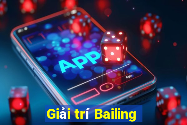 Giải trí Bailing