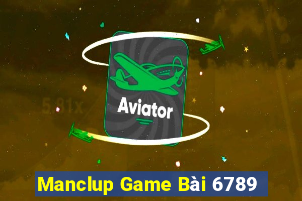 Manclup Game Bài 6789