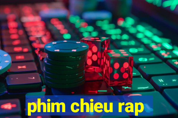 phim chieu rap