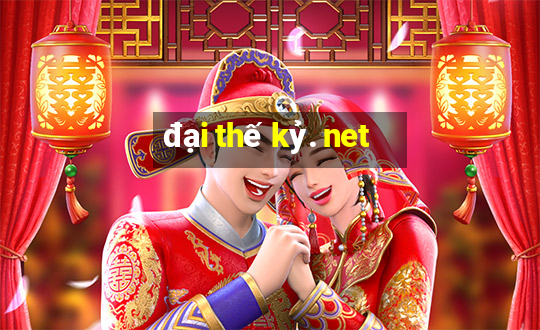 đại thế kỷ. net