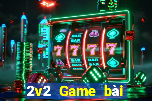 2v2 Game bài địa chủ tải về