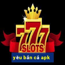 yêu bắn cá apk