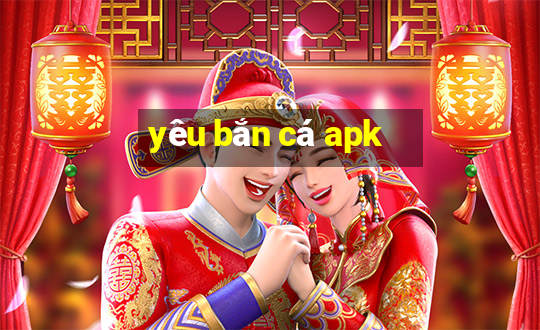 yêu bắn cá apk