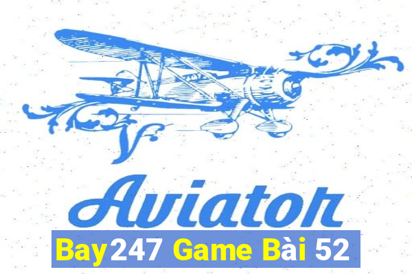 Bay247 Game Bài 52