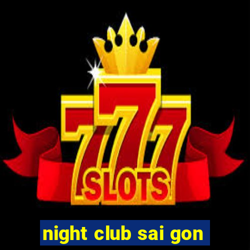 night club sai gon